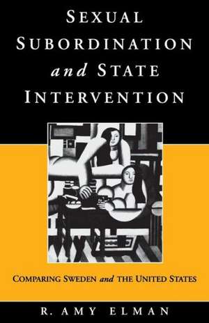 Sexual Subordination and State Intervention de R. Amy Elman