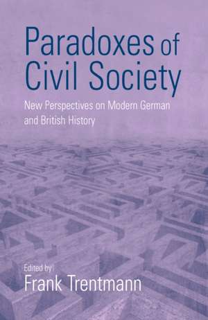 Paradoxes of Civil Society: New Perspectives on Modern German and British History de Charles S. Maier