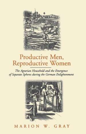 Productive Men and Reproductive Women de Marion W. Gray