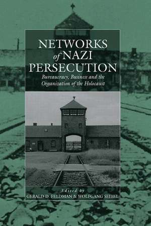 Networks of Nazi Persecution de Gerald D. Feldman