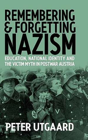 Remembering and Forgetting Nazism de Peter Utgaard