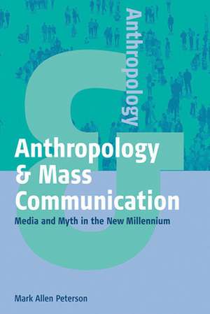 Anthropology & Mass Communication de Mark Allan Peterson