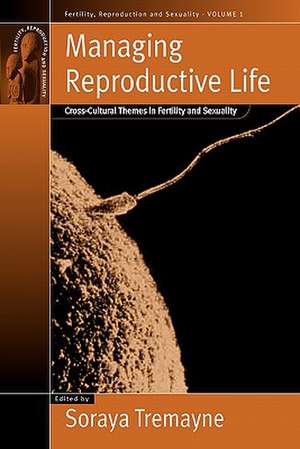 Managing Reproductive Life de Soraya Tremayne