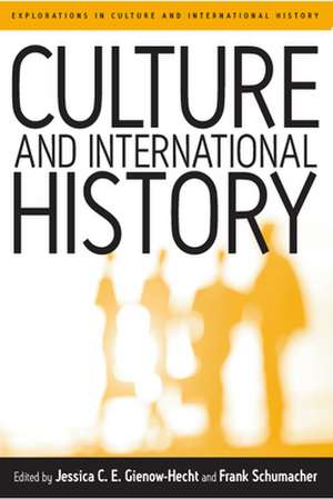 Culture and International History de Jessica C. E. Gienow-Hect