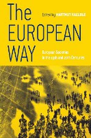 The European Way: European Societies in the 19th and 20th Centuries de Hartmut Kaelble