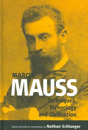 Techniques, Technology and Civilization de Marcel Mauss