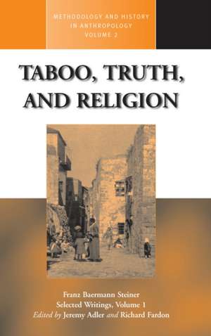 Taboo, Truth, and Religion de Franz B. Steiner