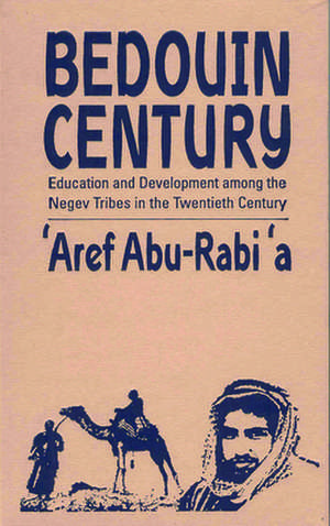 Bedouin Century de Aref Abu-Rabia