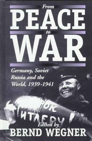 From Peace to War de Bernd Wegner