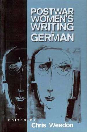 Post-War Women's Writing in German de Chris Weeden