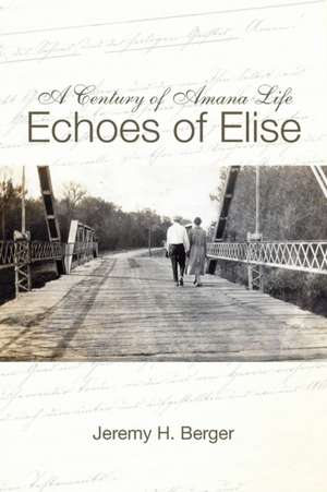 A Century of Amana Life: Echoes of Elise de Jeremy H. Berger