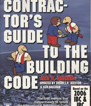 Contractor's Guide to the Building Code: Based on the 2006 Ibc & Irc de Jack M. Hageman