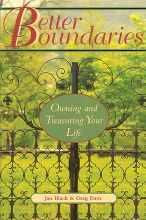 Better Boundaries: Owning and Treasuring Your Life de Jan Black