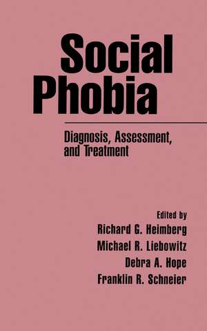 Social Phobia: Diagnosis, Assessment, and Treatment de Richard G. Heimberg