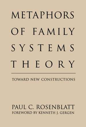 Metaphors of Family Systems Theory: Toward New Constructions de Paul C. Rosenblatt