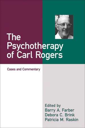 The Psychotherapy of Carl Rogers: Cases and Commentary de Barry A. Farber