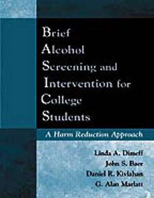 Brief Alcohol Screening and Intervention for College Students (BASICS): A Harm Reduction Approach de Linda A. Dimeff