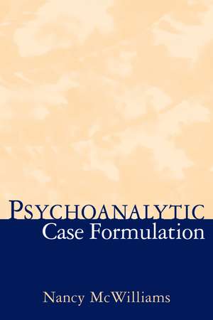 Psychoanalytic Case Formulation de Nancy McWilliams