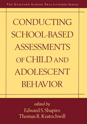 Conducting School-Based Assessments of Child and Adolescent Behavior, First Edition de Edward S. Shapiro