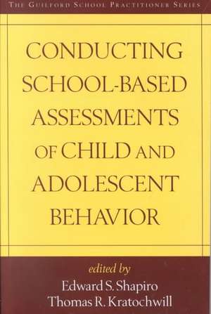 Conducting School-Based Assessments of Child and Adolescent Behavior, First Edition de Edward S. Shapiro