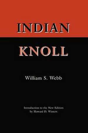 Indian Knoll de William S. Webb