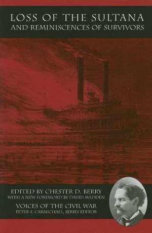 Loss of the Sultana and Reminiscences of Survivors de Chester D. Berry