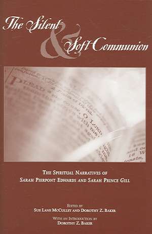 The Silent and Soft Communion: The Conversion Narratives of Sarah Pierpont Edwards and Sarah Prince Gill de Sue Lane McCulley