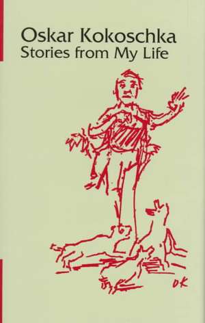 Stories from My Life de Oskar Kokoschka