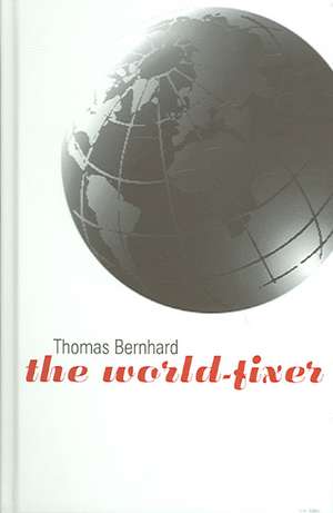 World-Fixer de Thomas Bernhard