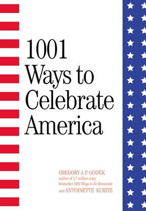 1001 Ways to Celebrate America (2nd Edition) de Greg Godek