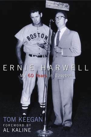 Ernie Harwell: My 60 Years in Baseball de Tom Keegan