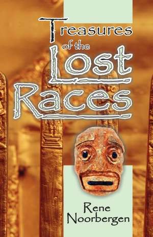 Treasures of the Lost Races de Rene Noorbergen