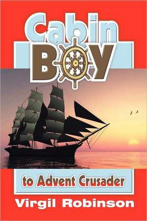 Cabin Boy to Advent Crusader de Virgil Robinson