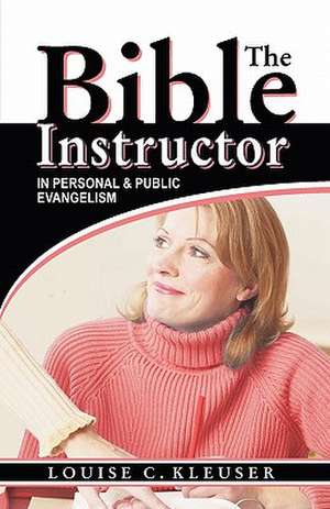 The Bible Instructor de Louise C. Kleuser