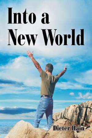 Into a New World de Dieter Hain