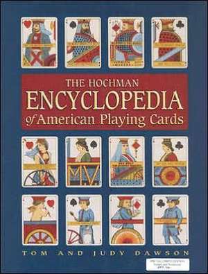 The Hochman Encyclopedia of American Playing Cards de Tom Dawson