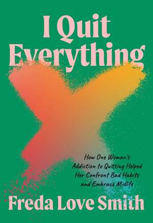 I Quit Everything de Freda Love Smith