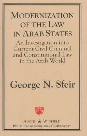 Modernization of the Law in Arab States de George N. Sfeir