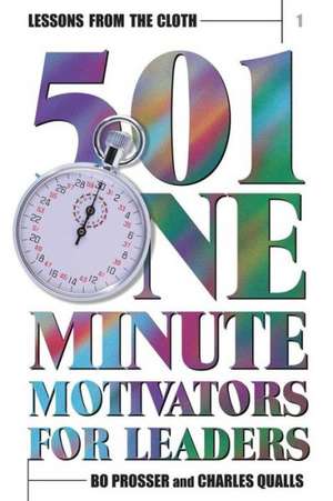 Lessons from the Cloth 1: 501 One Minute Motivators for Leaders de Bo Prosser