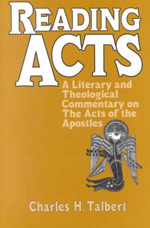 Reading Acts: A Literary and Theological Commentary de Charles H. Talbert