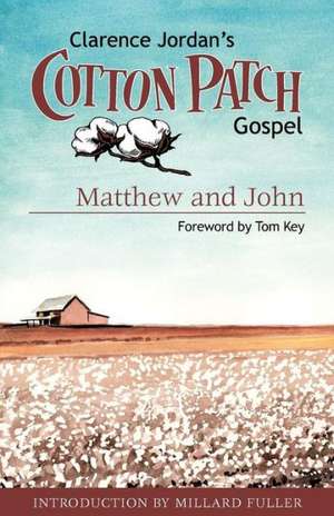 Cotton Patch Gospel: Matthew and John de Clarence Jordan