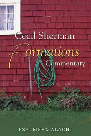 Formations Commentary: Psalms-Malachi de Cecil E. Sherman