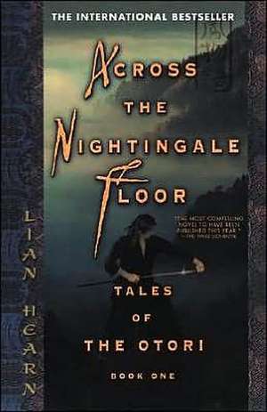 Across the Nightingale Floor: Tales of the Otori Book One de Lian Hearn