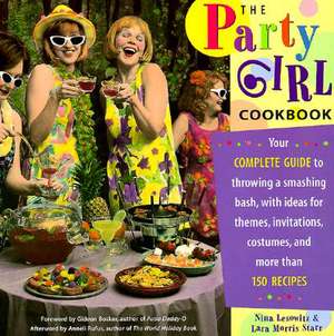 The Party Girl Cookbook de Nina Lesowitz