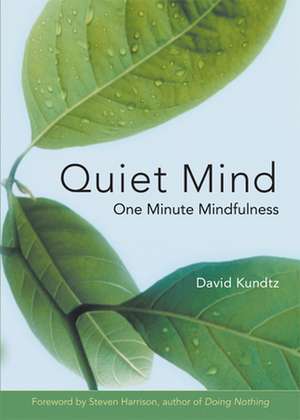 Quiet Mind: One Minute Mindfulness de David Kundtz