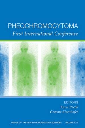 Pheochromocytoma: First International Symposium (Annals of the New York Academy of Sciences, V 1073) de K Pacak