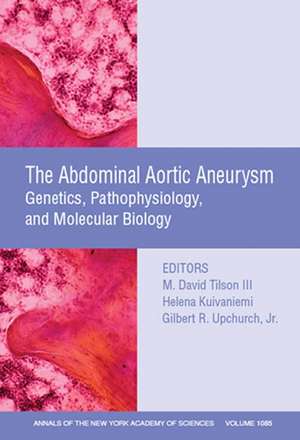 Abdominal Aortic Aneurysm: Genetics, Pathophysiolo gy, and Molecular Biology de MD Tilson