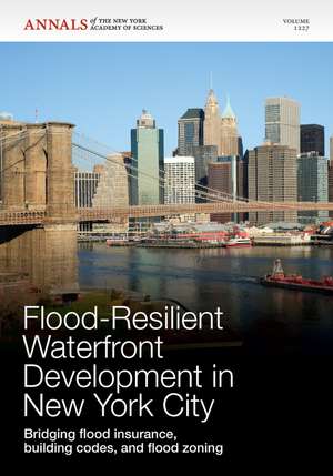 Flood–Resilient Waterfront Development in New York City – Bridging Flood Insurance, Building Codes and Flood Zoning de . Nyas