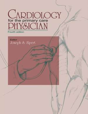 Cardiology for the Primary Care Physician de Joseph S. Alpert