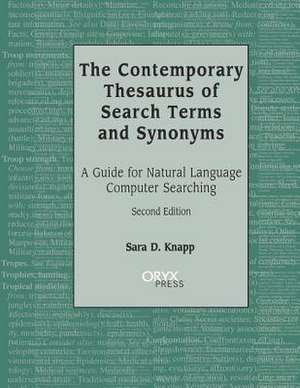 The Contemporary Thesaurus of Search Terms and Synonyms: A Guide for Natural Language Computer Searching de Sara Knapp